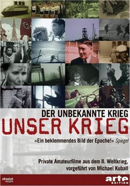 Der unbekannte Krieg - Unser Krieg