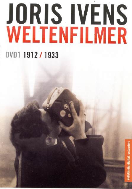 Joris Ivens Weltenfilmer 1912-1933
