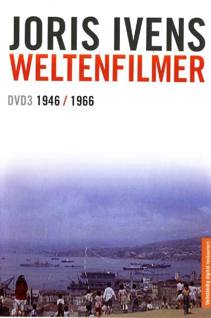 Joris Ivens Weltenfilmer 1946-1966