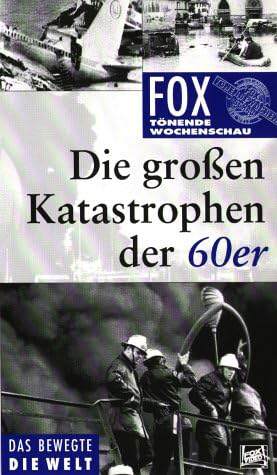 Die gro&szlig;en Katastrophen der 60er